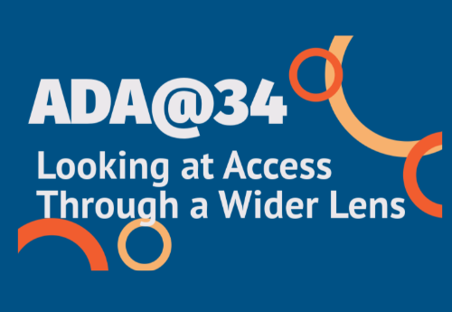 ADA@34 Looking at Access Through a Wider Lens